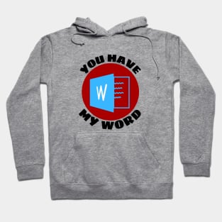 You Have My Word | Word Pun Hoodie